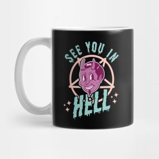 See You In Hell - Gothic Halloween Funny Satan Pastel Goth Mug